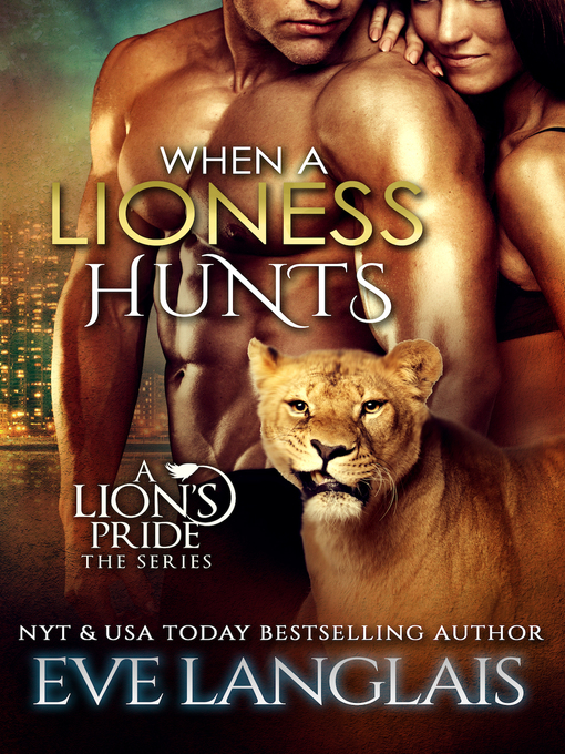 Title details for When a Lioness Hunts by Eve Langlais - Wait list